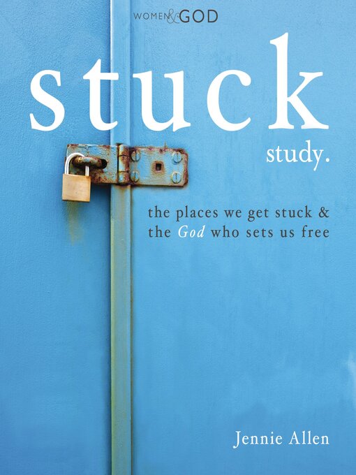 Title details for Stuck Bible Study Guide by Jennie Allen - Available